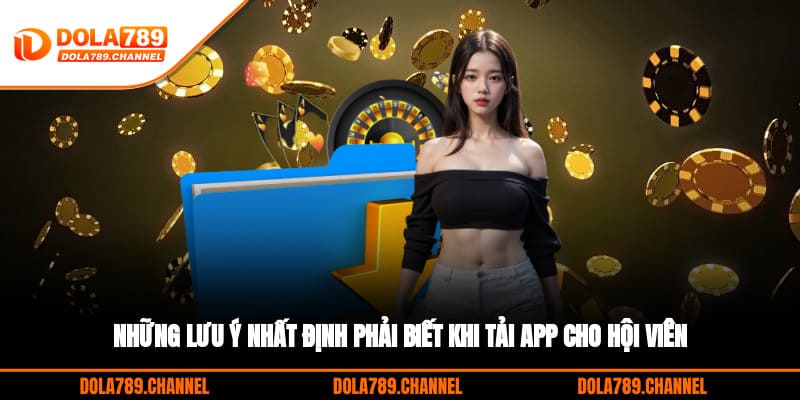 Những lưu ý nhất định phải biết khi tải app cho hội viên Những lưu ý nhất định phải biết khi tải app cho hội viên