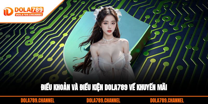 Điều khoản và điều kiện DOLA789 về khuyến mãi