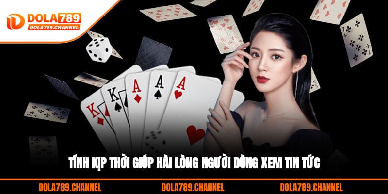 Tính kịp thời giúp hài lòng người dùng xem tin tức