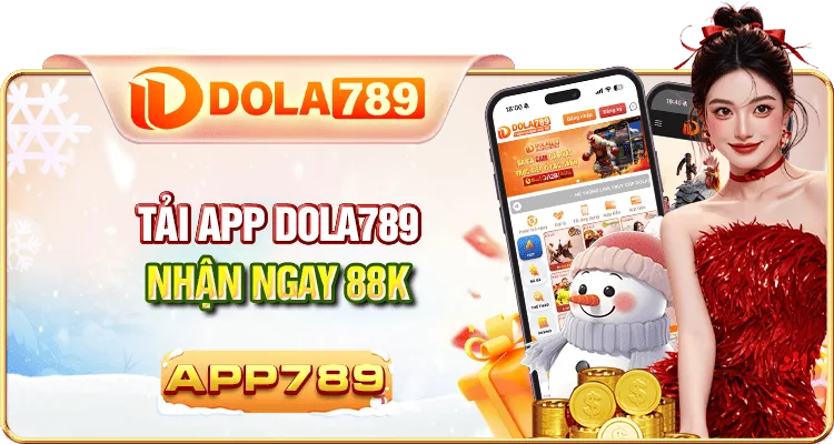 Khuyến mại tải ứng dụng DOLA789